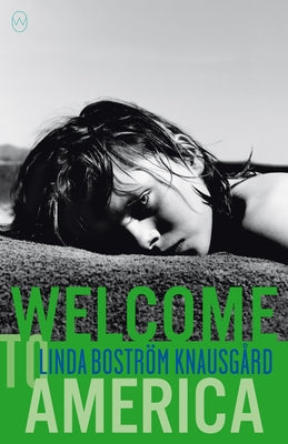 Welcome to America by Bostr&#246;m Knausg&#229;rd, Linda
