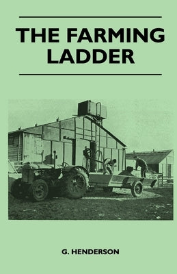 The Farming Ladder by Henderson, G.