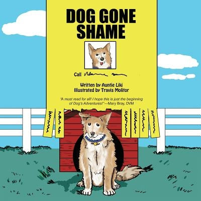 Dog Gone Shame: House Dog by Auntie Liki