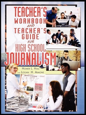 Teacher's Workbook and Teacher's Guide for High School Journalism by Hall, Homer