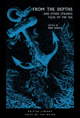 From the Depths: And Other Strange Tales of the Sea by Ashley, Mike