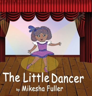 The Little Dancer by Fuller, Mikesha