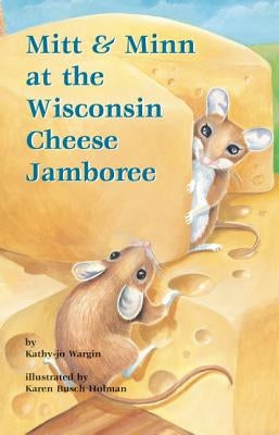 Mitt & Minn at the Wisconsin Cheese Jamboree by Wargin, Kathy-Jo