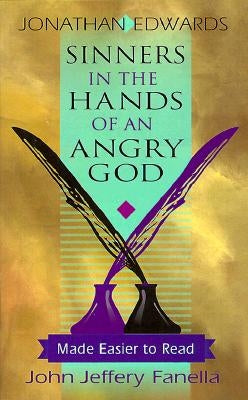 Sinners in the Hands of an Angry God,: Made Easier to Read by Edwards, Jonathan