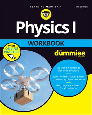 Physics I Workbook for Dummies with Online Practice by The Experts at Dummies