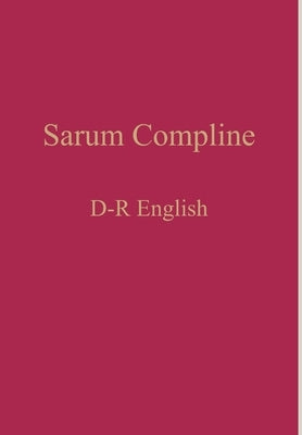 Sarum Compline: D-R English by Renwick, William