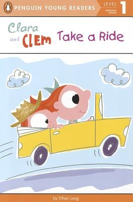 Clara and Clem Take a Ride by Long, Ethan