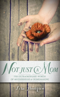 Not Just a Mom by Anderson, Lisa