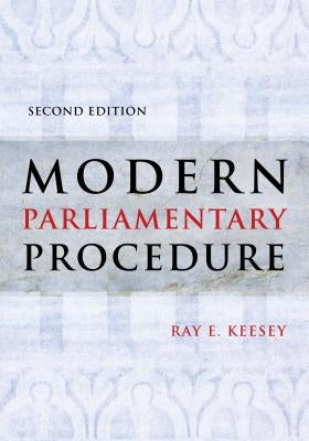 Modern Parliamentary Procedure by Keesey, Ray E.
