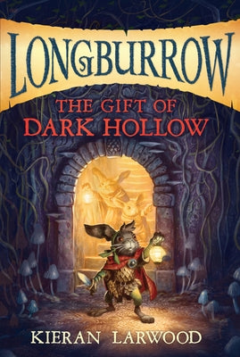 The Gift of Dark Hollow by Larwood, Kieran