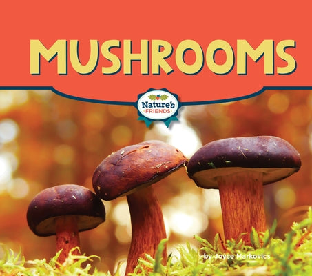 Mushrooms by Markovics, Joyce