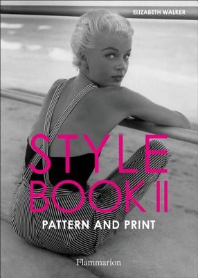 Style Book II: Pattern and Print by Walker, Elizabeth