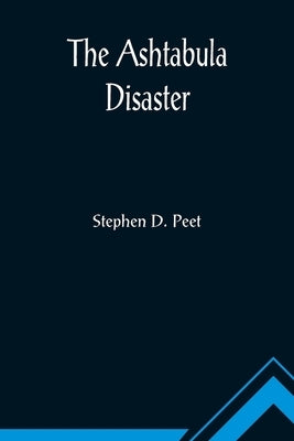 The Ashtabula Disaster by D. Peet, Stephen