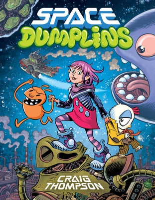 Space Dumplins: A Graphic Novel by Thompson, Craig