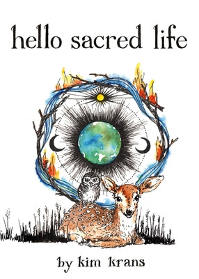 Hello Sacred Life by Krans, Kim