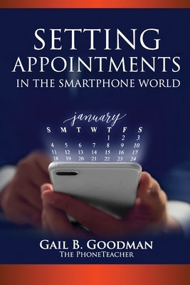 Setting Appointments in the Smartphone World by Goodman, Gail B.