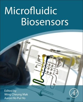 Microfluidic Biosensors by Mak, Wing Cheung