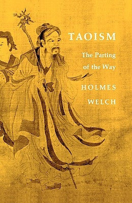 Taoism: The Parting of the Way by Welch, Holmes