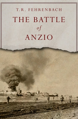 The Battle of Anzio by Fehrenbach, T. R.