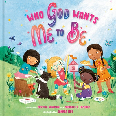 Who God Wants Me to Be: A Picture Book by Bowman, Crystal