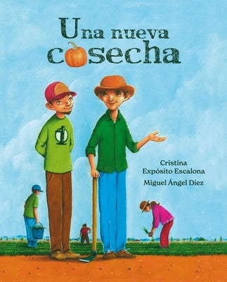 Una Nueva Cosecha (a New Harvest) by Exp&#243;sito Escalona, Cristina