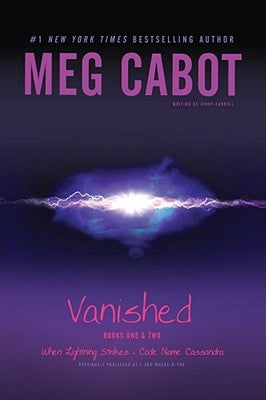 Vanished Books One & Two: When Lightning Strikes; Code Name Cassandra by Cabot, Meg