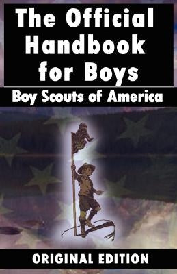 Boy Scouts of America: The Official Handbook for Boys by Boy Scouts of America