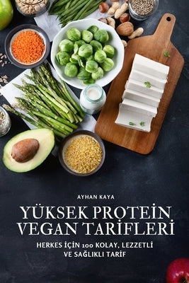 Yüksek Prote&#304;n Vegan Tar&#304;fler&#304; by Ayhan Kaya