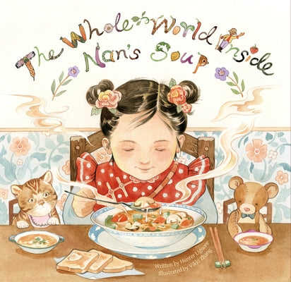The Whole World Inside Nan's Soup by Hunter Liguore