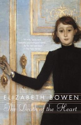 The Death of the Heart by Bowen, Elizabeth