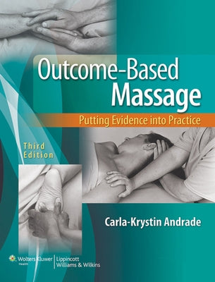Outcome-Based Massage with Access Code: Putting Evidence Into Practice by Andrade, Carla-Krystin