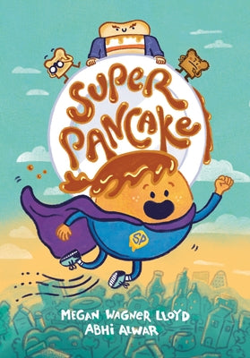 Super Pancake: (A Graphic Novel) by Lloyd, Megan Wagner