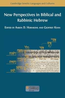 New Perspectives in Biblical and Rabbinic Hebrew by Hornkohl, Aaron D.