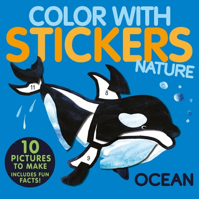 Color with Stickers: Ocean: Create 10 Pictures with Stickers! by Marx, Jonny