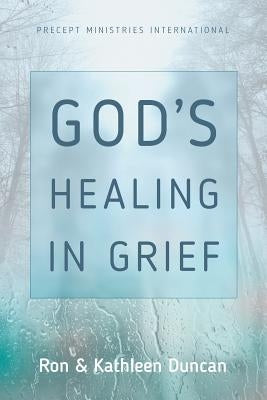 God's Healing in Grief (Revised Edition) by Duncan, Ron