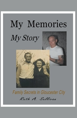 My Memories My Story by Sullivan, Ruth