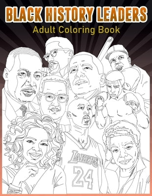 Black History Leader Coloring Book Adult Coloring Book: An Adult Coloring Book With African American Leaders Coloring Activity Book For Adult by Santos, Mwinyi de