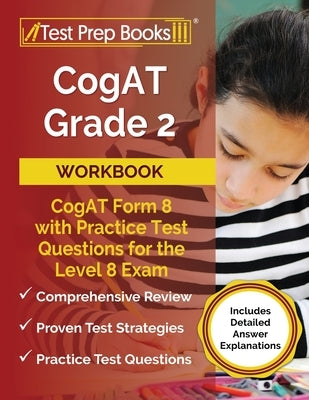 CogAT Grade 2 Workbook: CogAT Form 8 with Practice Test Questions for the Level 8 Exam [Includes Detailed Answer Explanations] by Rueda, Joshua