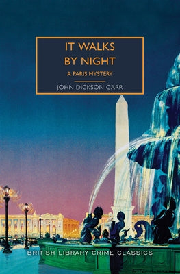 It Walks by Night: A Paris Mystery by Dickson Carr, John