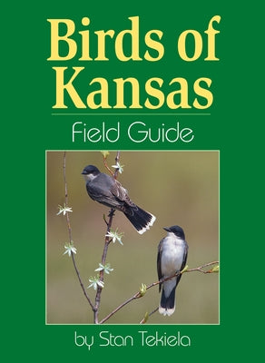 Birds of Kansas Field Guide by Tekiela, Stan