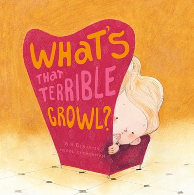 What's That Terrible Growl? by Benjamin, A. H.