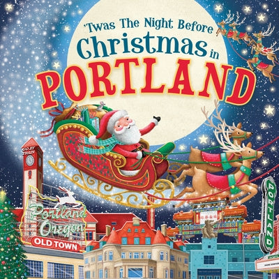 'Twas the Night Before Christmas in Portland by Parry, Jo
