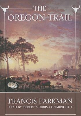 The Oregon Trail by Parkman, Francis