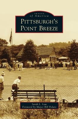 Pittsburgh's Point Breeze by Law, Sarah L.