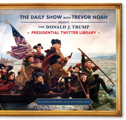 The Donald J. Trump Presidential Twitter Library by The Daily Show with Trevor Noah