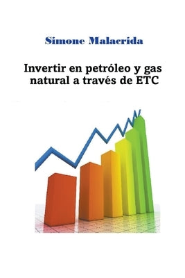 Invertir en petróleo y gas natural a través de ETC by Malacrida, Simone