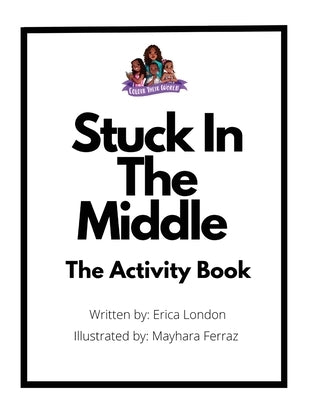 Stuck In The Middle (The Activity Book) by London, Erica