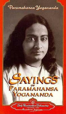 Sayings of Paramahansa Yogananda by Yogananda, Paramahansa