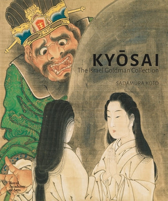 Kyosai: The Israel Goldman Collection by Kyosai