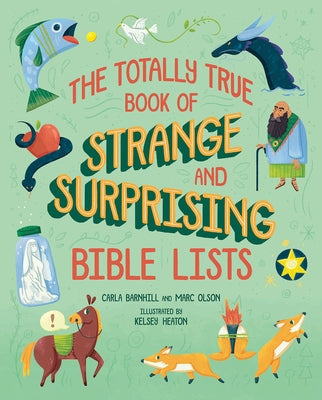 The Totally True Book of Strange and Surprising Bible Lists by Barnhill, Carla